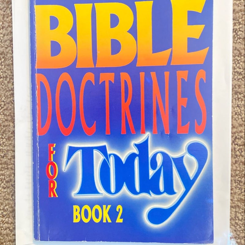 Bible Doctrines for Today  - Book 2