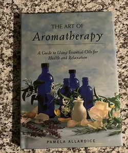 The Art of Aromatherapy 