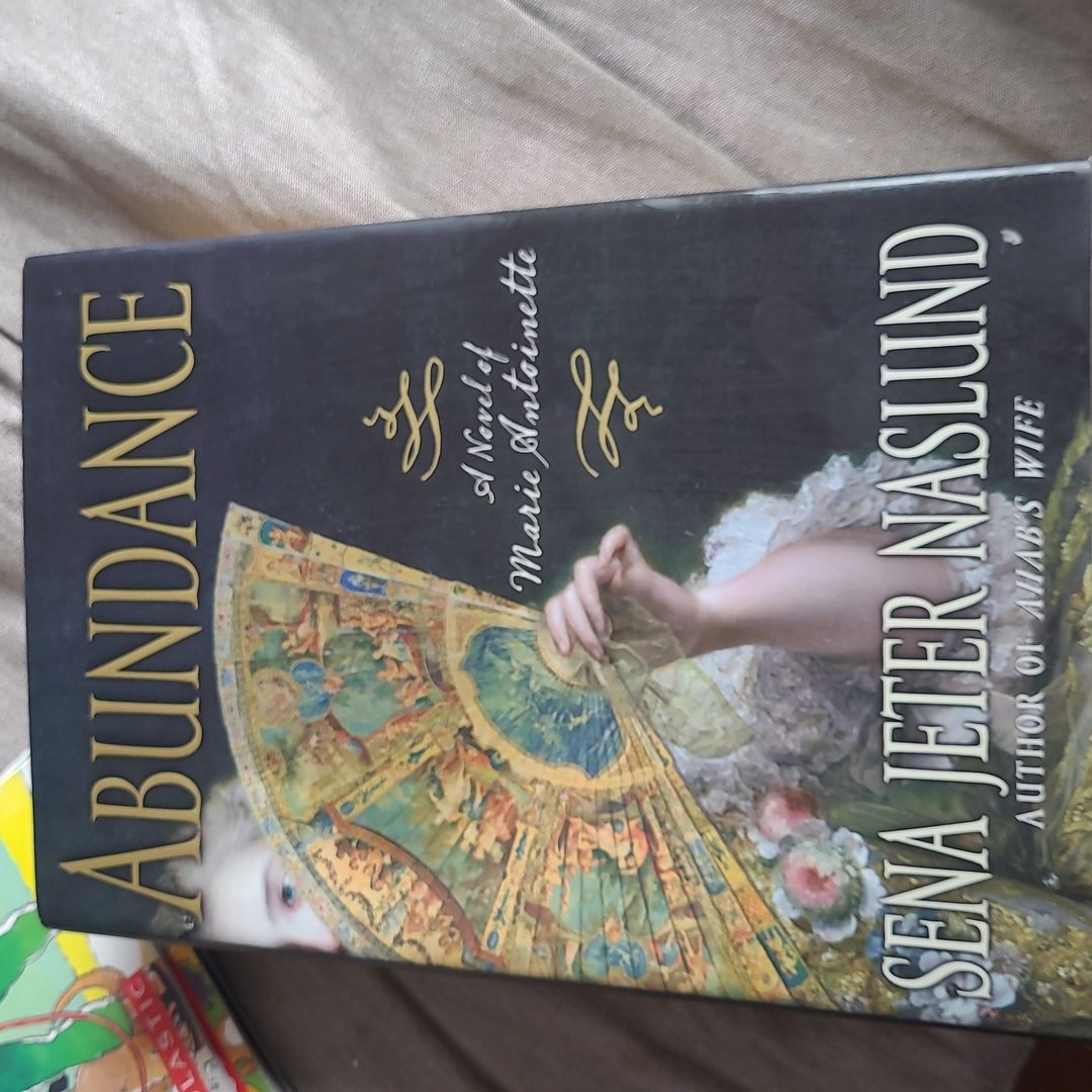 Abundance, a Novel of Marie Antoinette
