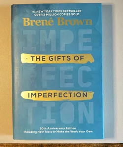 The Gifts of Imperfection: 10th Anniversary Edition