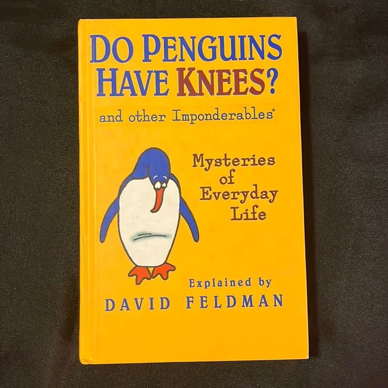 Do Penguins Have Knees? and other Imponderables