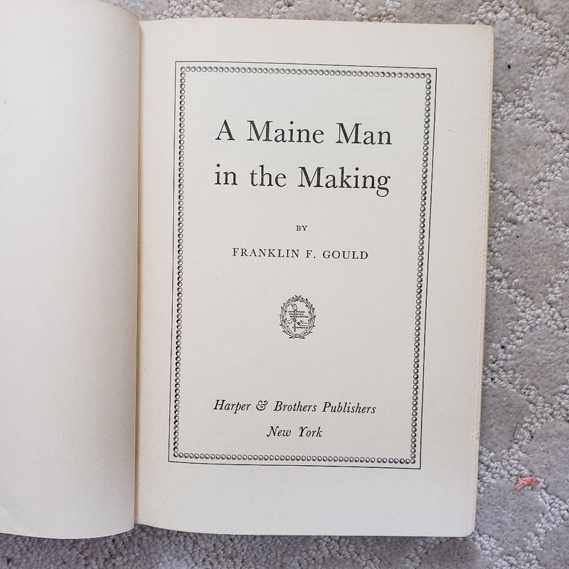 SIGNED A Maine Man in the Making (1st Edition, 1950)