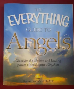 The Everything Guide to Angels