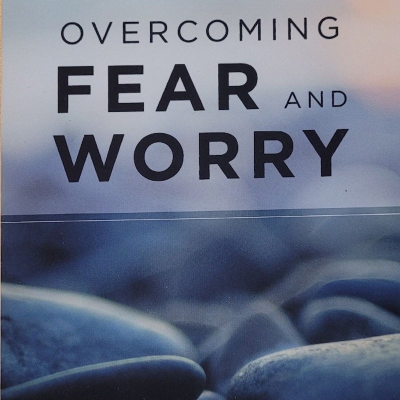 Overcoming Fear and Worry