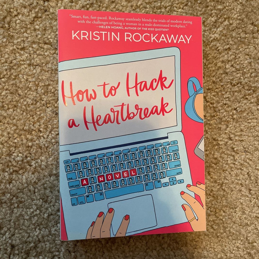 How to Hack a Heartbreak by Kristin Rockaway