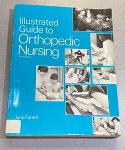 Illustrated Guide to Orthopedic Nursing