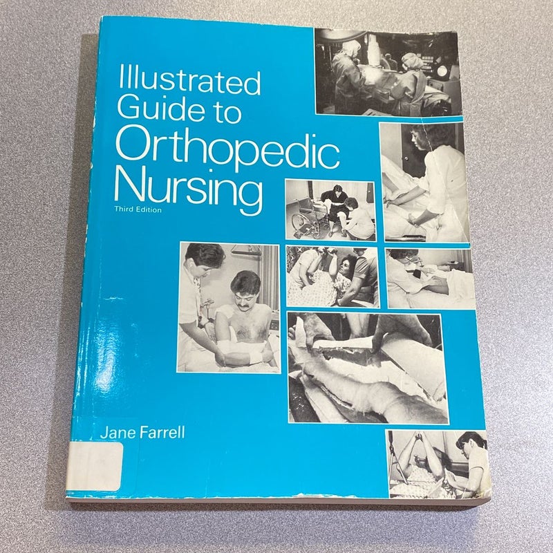 Illustrated Guide to Orthopedic Nursing