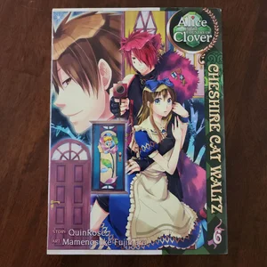 Alice in the Country of Clover: Cheshire Cat Waltz Vol. 6