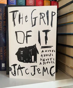 The Grip of It by Jac Jemc