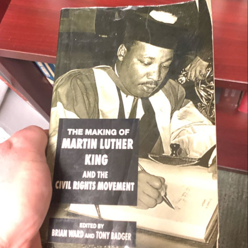 The Making of Martin Luther King and the Civil Rights Movement