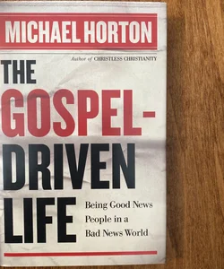 The Gospel-Driven Life