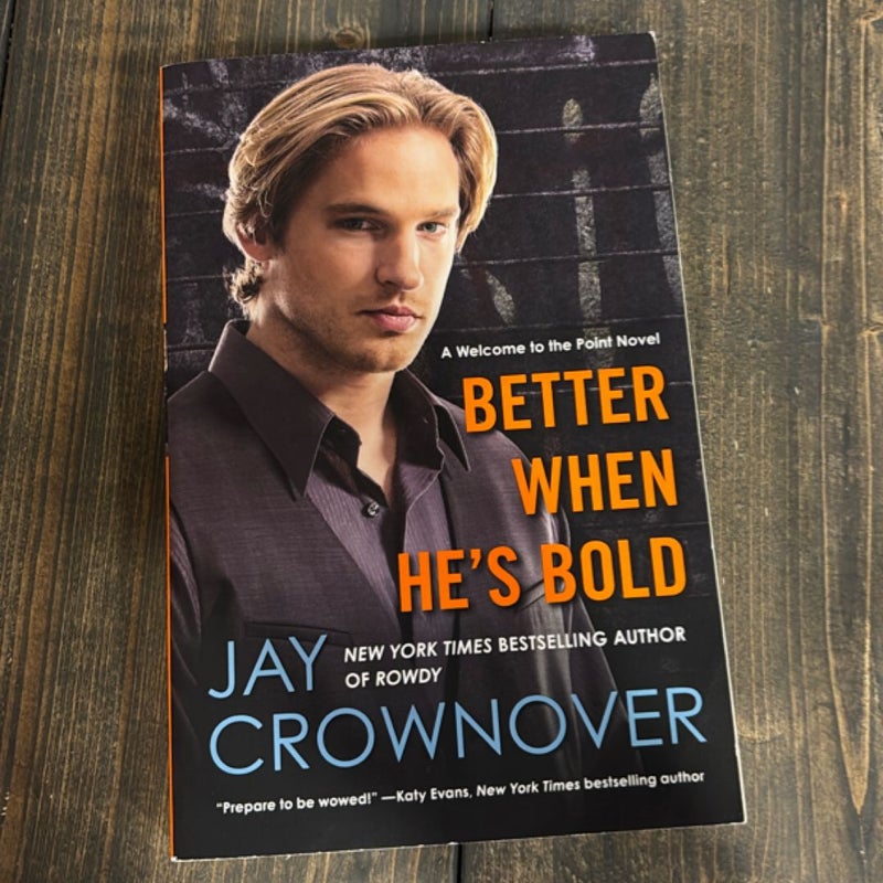 Better When He's Bold