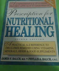 Prescription for nutritional healing second edition