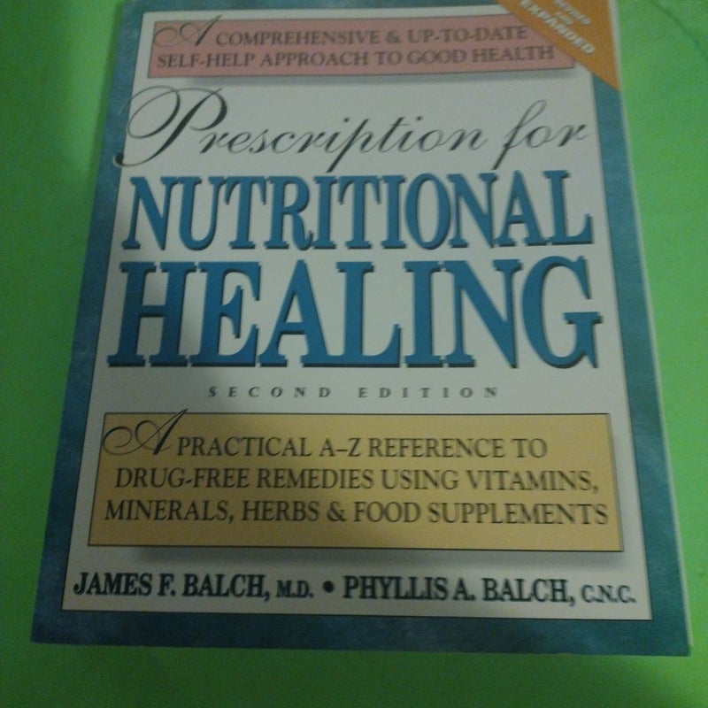 Prescription for nutritional healing second edition