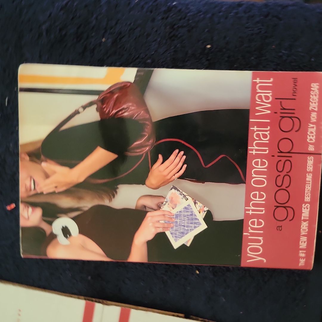 You're the One That I Want (Gossip Girl, Book 6)