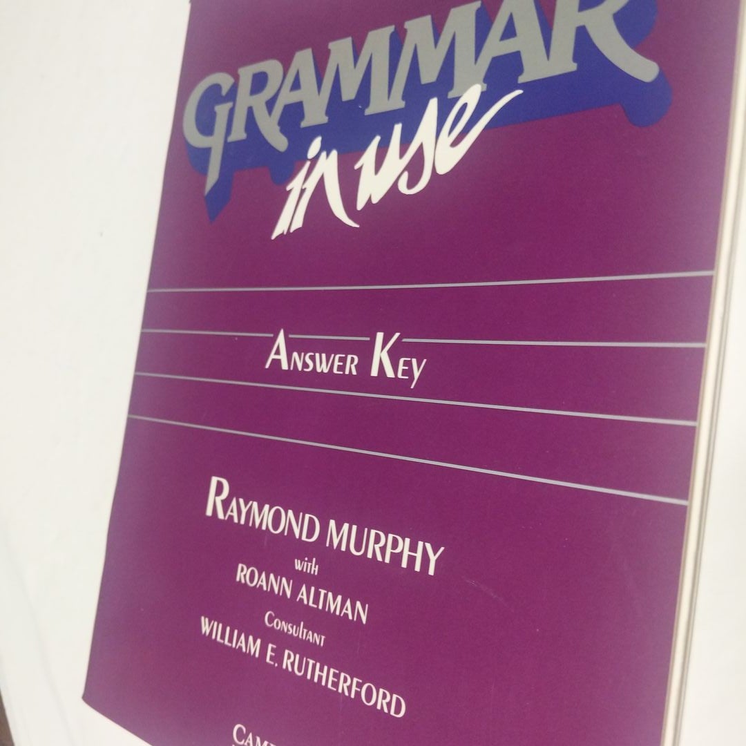 Grammar in Use Answer Key by Raymond Murphy, William E. Rutherford