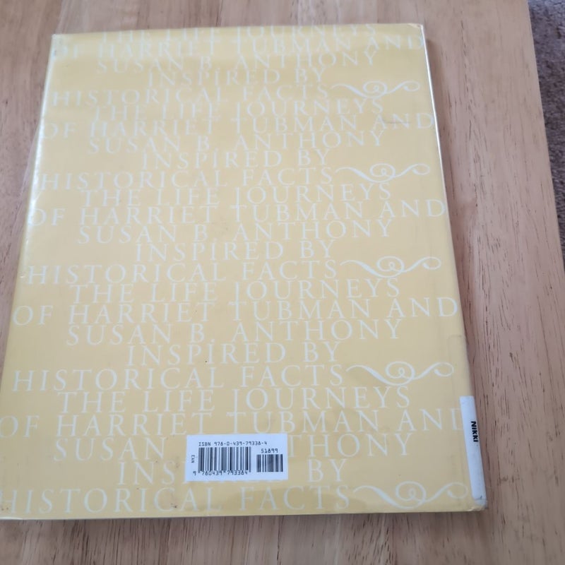 Chasing Freedom: the Life Journeys of Harriet Tubman and Susan B. Anthony, Inspired by Historical Facts
