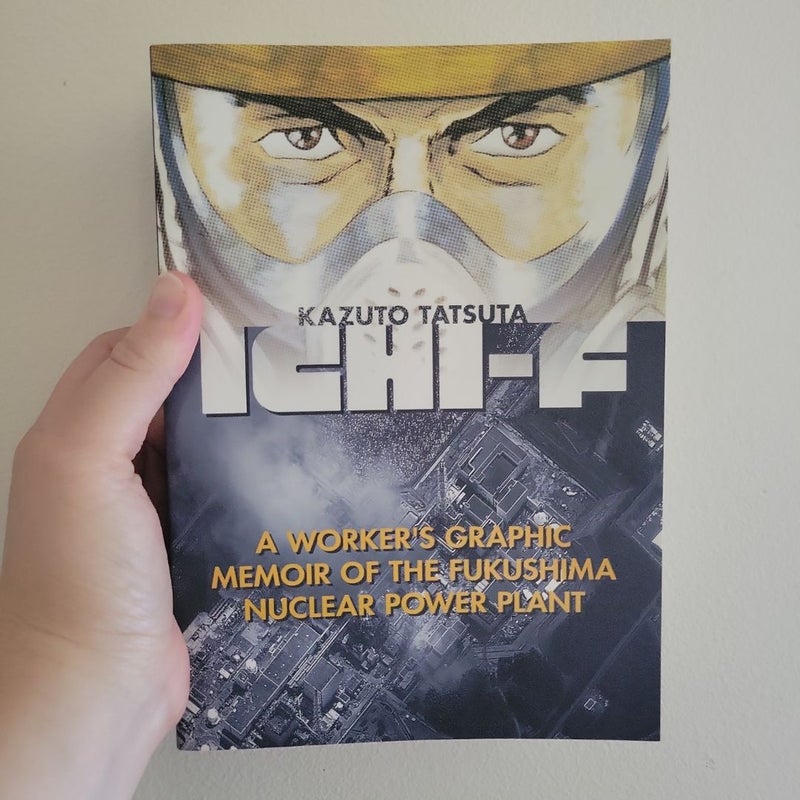 Ichi-F: a Worker's Graphic Memoir of the Fukushima Nuclear Power Plant