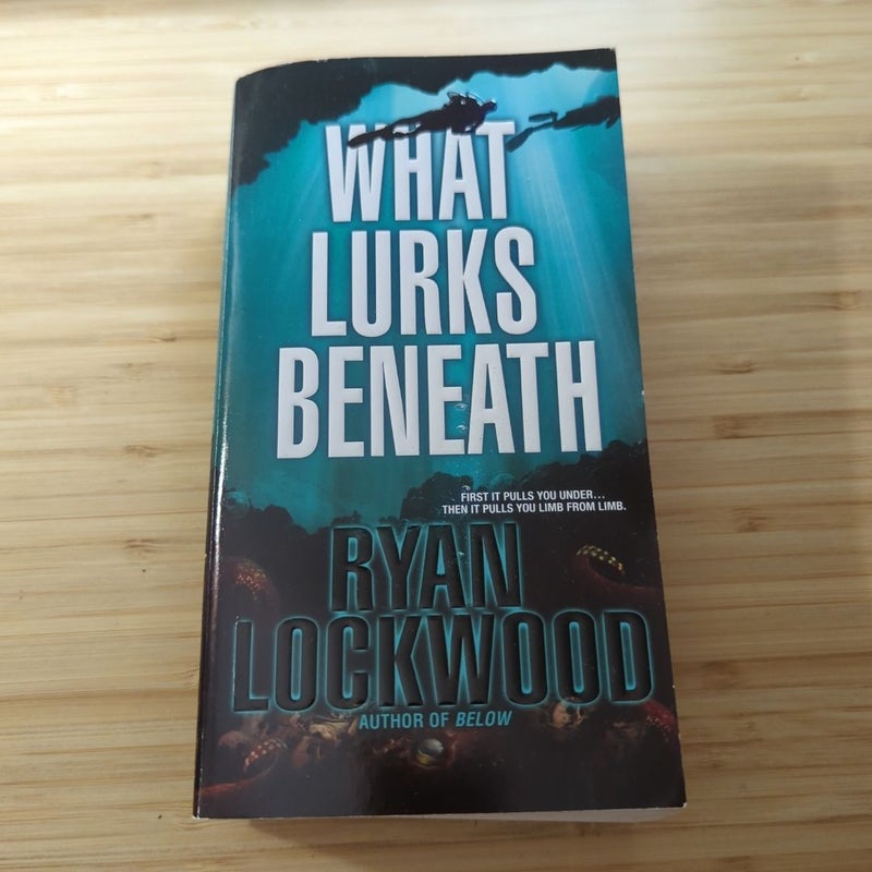 What Lurks Beneath
