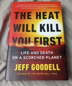 The Heat Will Kill You First