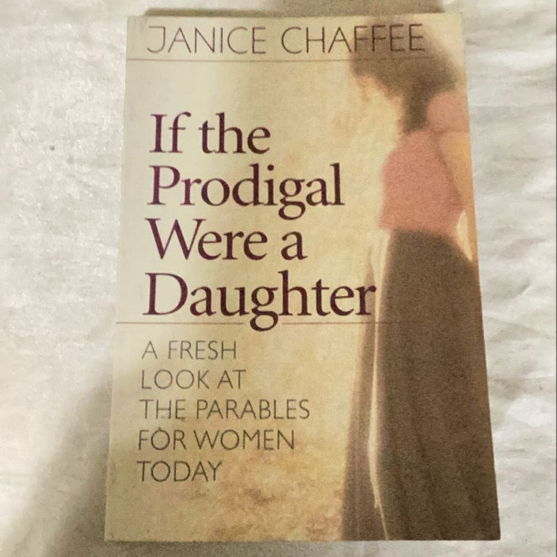 If the Prodigal Were a Daughter