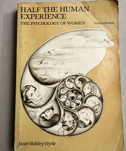 Half the Human Experience: The Psychology of Women 3rd Edition