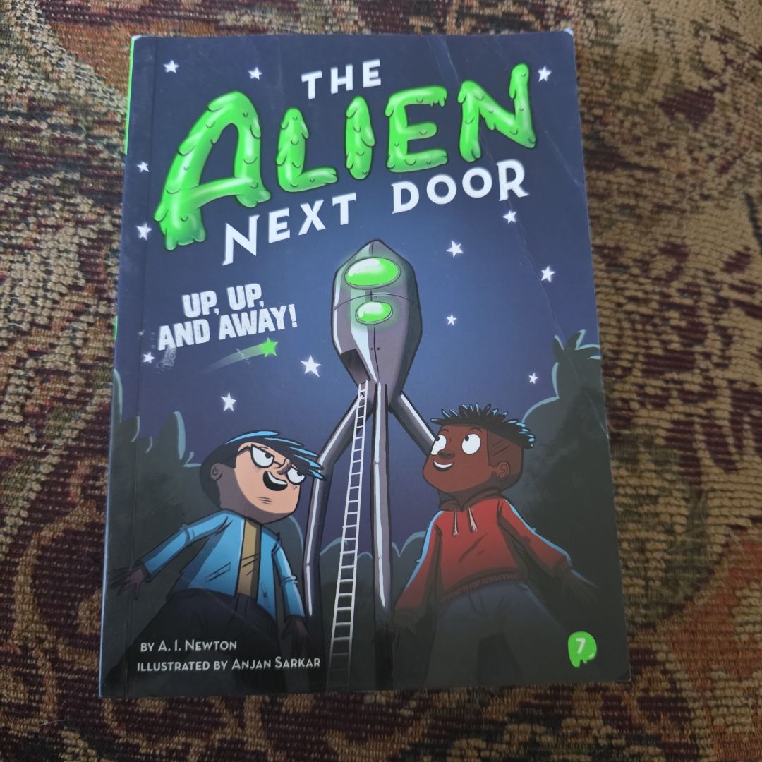 The Alien Next Door 7: up, up, and Away!