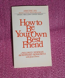 How to Be Your Own Best Friend