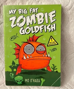 My Big Fat Zombie Goldfish