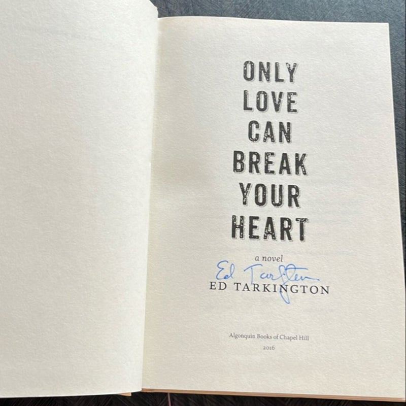 SIGNED First Print - Only Love Can Break Your Heart