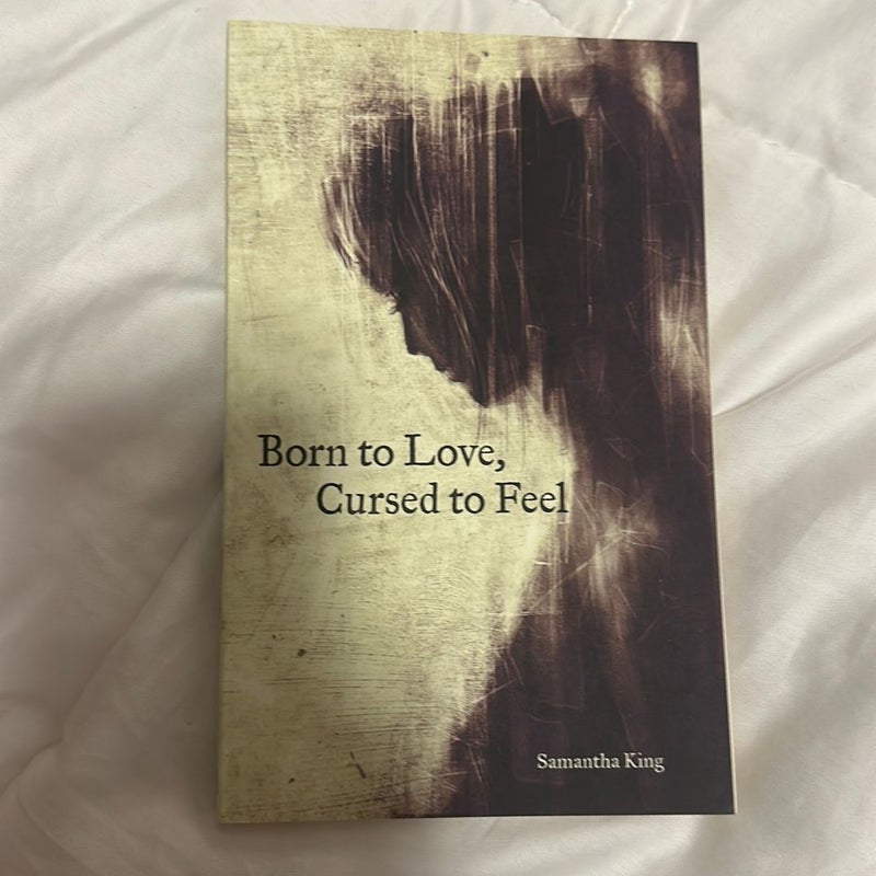 Born to Love, Cursed to Feel