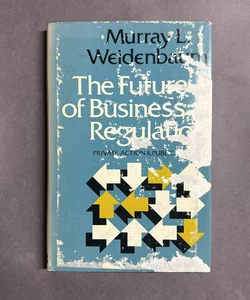 The Future of Business Regulation