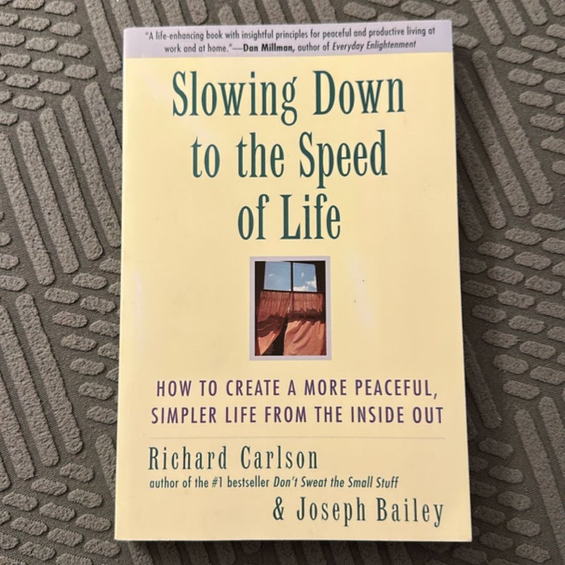 Slowing Down to the Speed of Life
