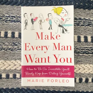 Make Every Man Want You