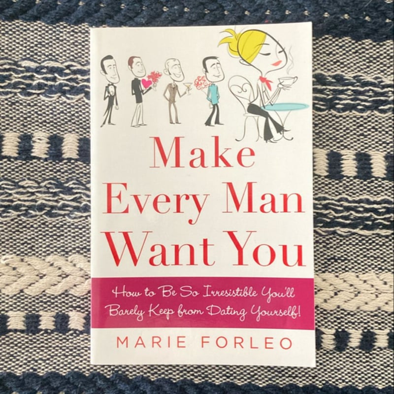 Make Every Man Want You by Marie Forleo