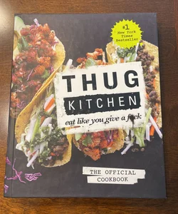 Thug Kitchen: the Official Cookbook