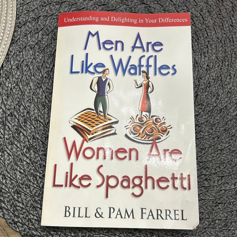 Men Are Like Waffles - Women Are Like Spaghetti