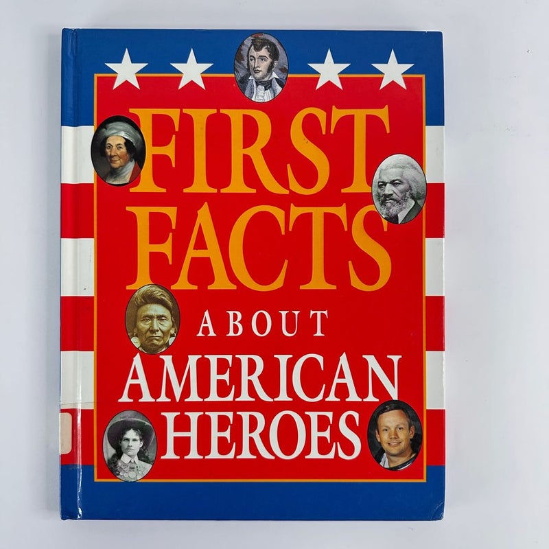 First Facts About American Heroes