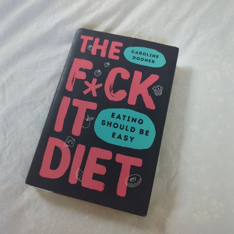 The F*ck It Diet