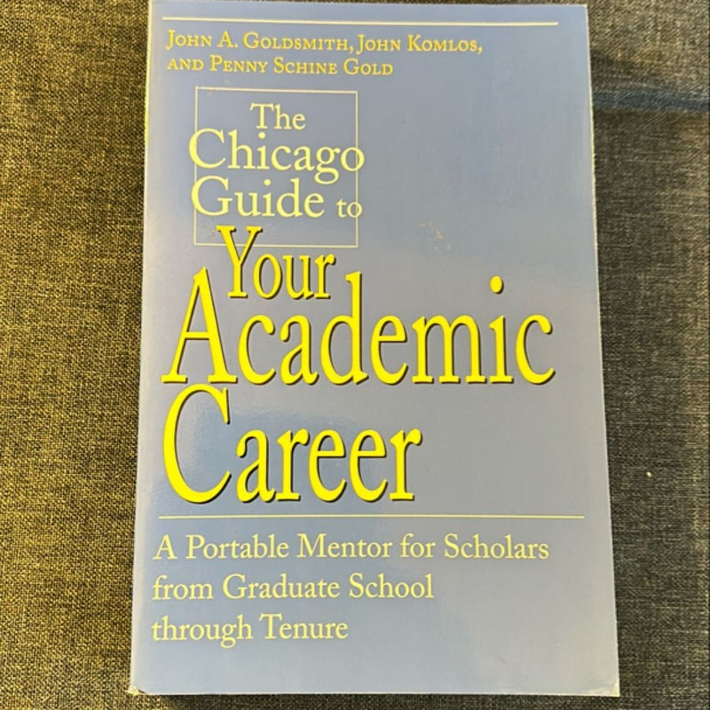 The Chicago Guide to Your Academic Career