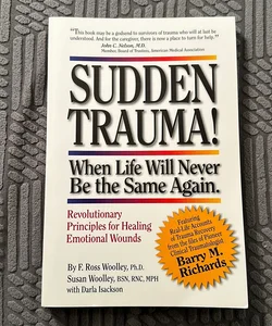 Sudden Trauma! When Life Will Never Be the Same Again