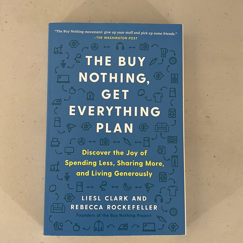 The Buy Nothing, Get Everything Plan