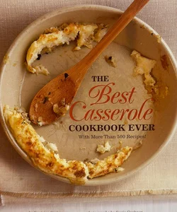 The Best Casserole Cookbook Ever