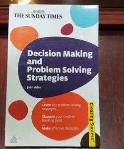 Decision Making and Problem Solving Strategies