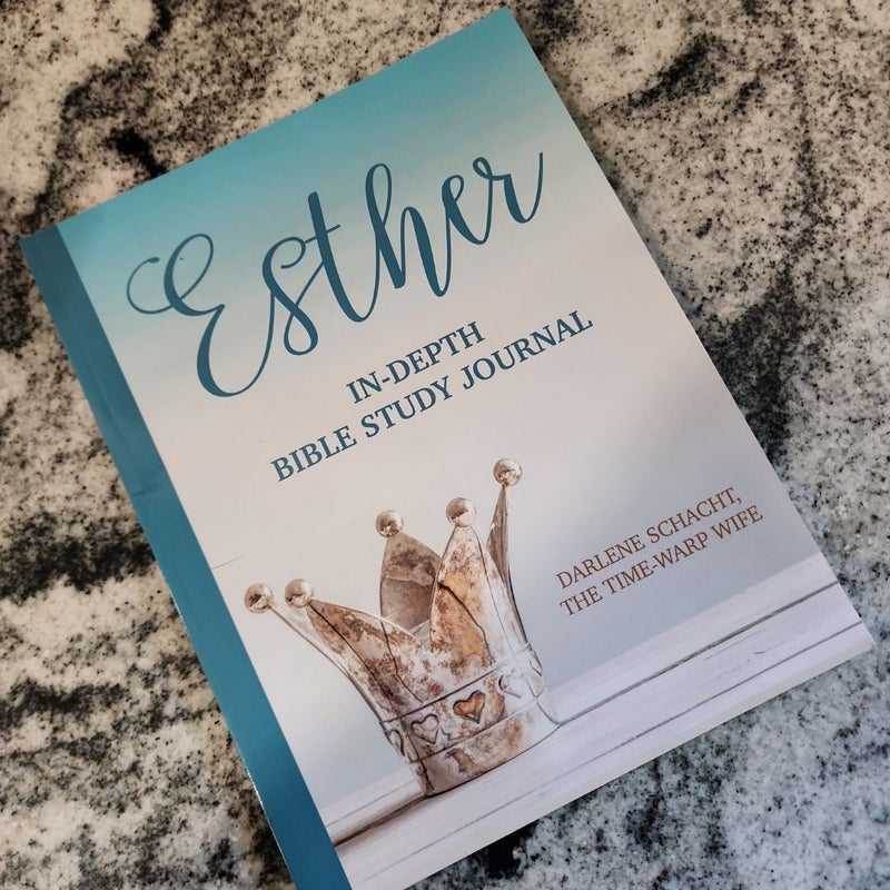 Esther, An InDepth Bible Study Journal