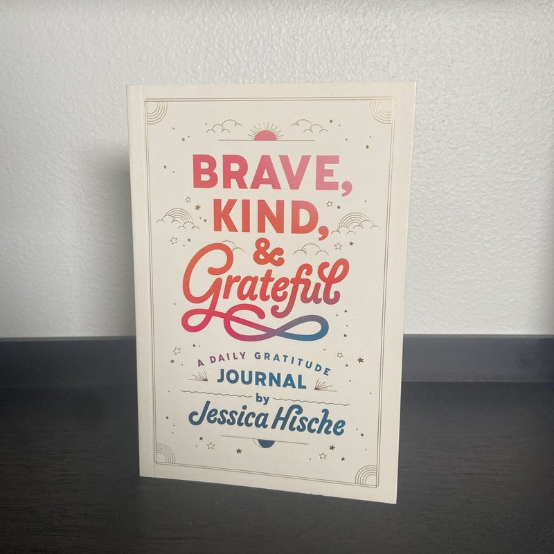 Brave, Kind, and Grateful