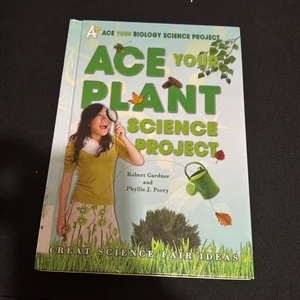 Ace Your Plant Science Project
