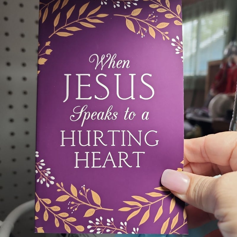 When Jesus Speaks to a Hurting Heart