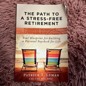 The Path to a Stress-Free Retirement