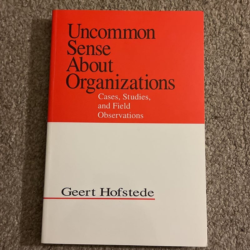 Uncommon Sense about Organizations